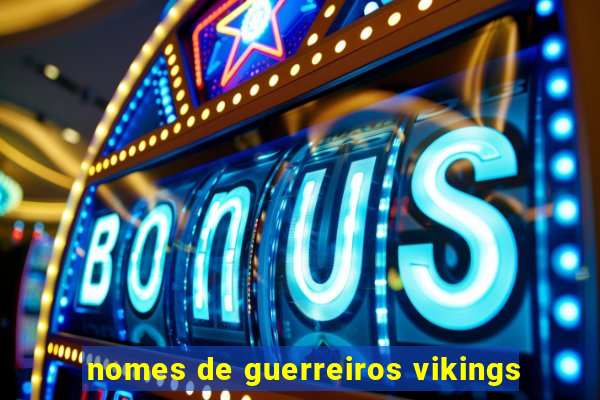 nomes de guerreiros vikings